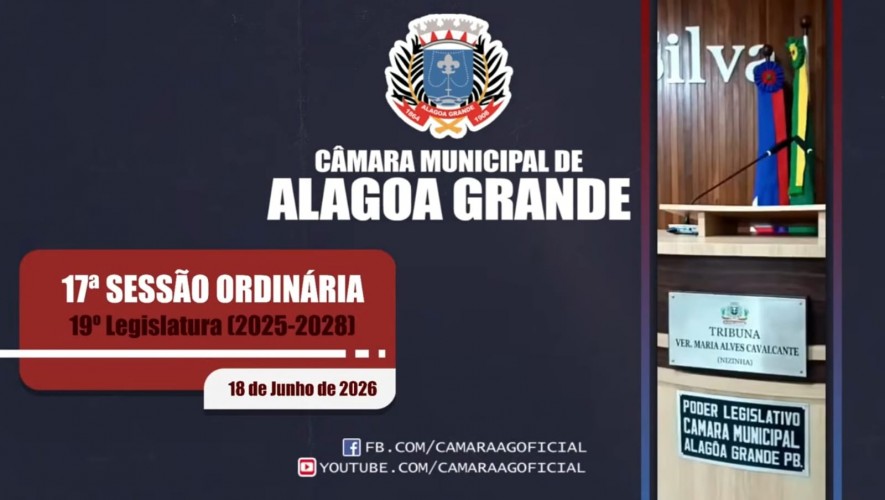 17ª Sessão Ordinária do 2º Ano da 19ª Legislatura da Câmara Municipal de Alagoa Grande - PB