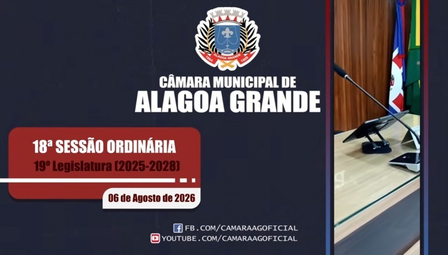 18ª Sessão Ordinária do 2º Ano da 19ª Legislatura da Câmara Municipal de Alagoa Grande - PB